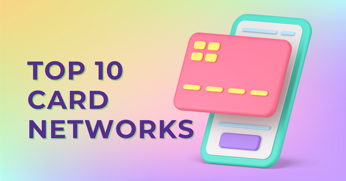 Top 10 Card Networks in the World Top 10 Card Networks in the World